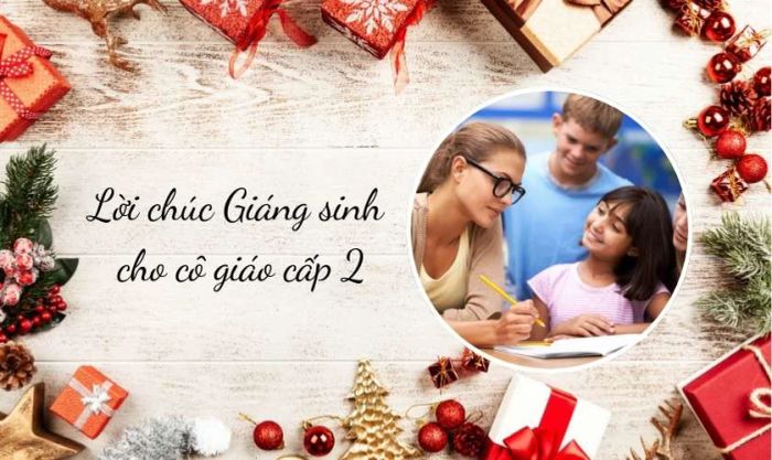 Lời chúc Giáng Sinh dành cho cô giáo cấp 2