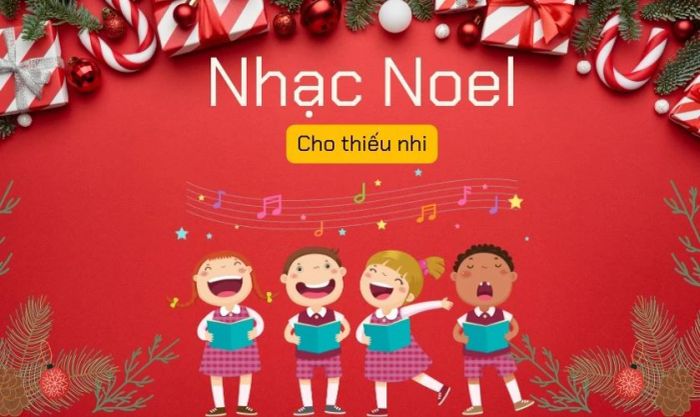 Những bản nhạc Giáng Sinh vui tươi dành riêng cho thiếu nhi