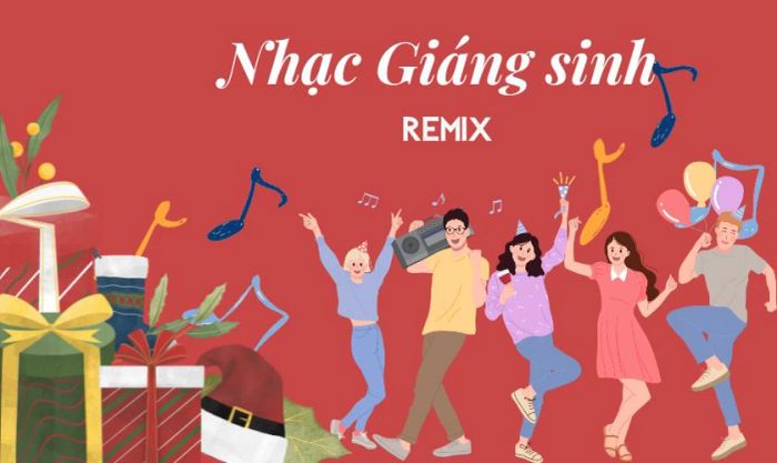 Những bản nhạc Giáng Sinh Remix vui nhộn cực kỳ phù hợp cho mùa đông lạnh giá
