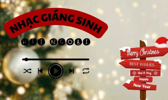 Nhạc Giáng Sinh hải ngoại hay nhất cho mùa lễ hội năm 2023
