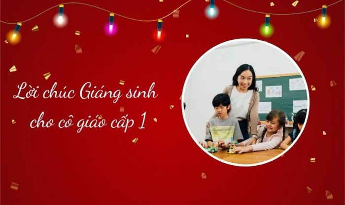 Lời chúc Giáng Sinh dành cho cô giáo cấp 1