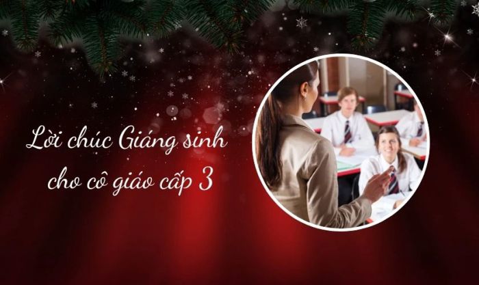 Lời chúc Giáng Sinh dành cho cô giáo cấp 3