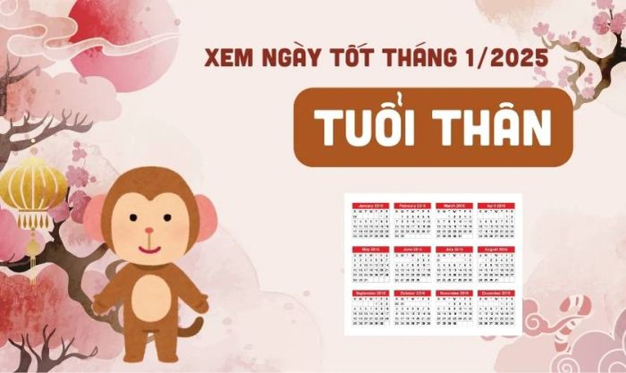 Xem ngày tốt tháng 1 năm 2025 dành cho tuổi Thân