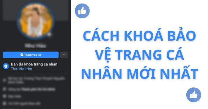 Hướng dẫn khóa bảo vệ trang cá nhân năm 2024