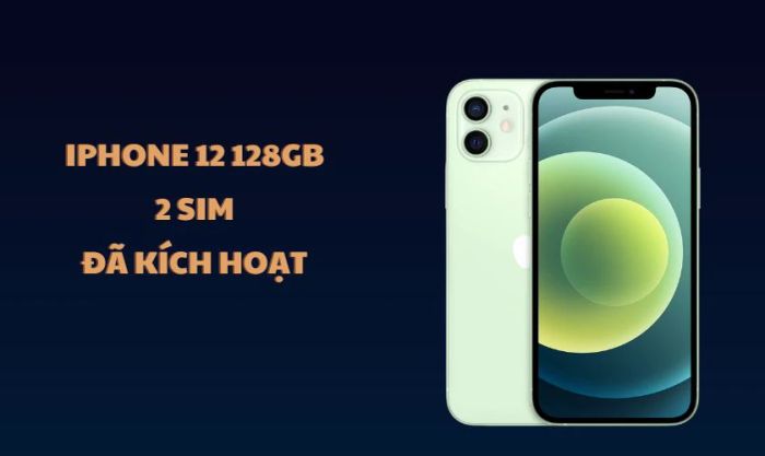 iPhone 12 128GB 2 SIM - Đã kích hoạt - Deal hấp dẫn Black Friday săn ngay