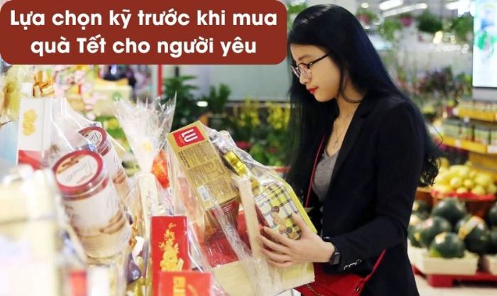 Việc chọn quà Tết cho người yêu cần được cân nhắc kỹ càng