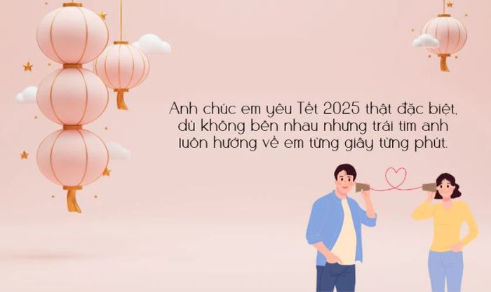 Những lời chúc Tết dành cho người yêu ở xa
