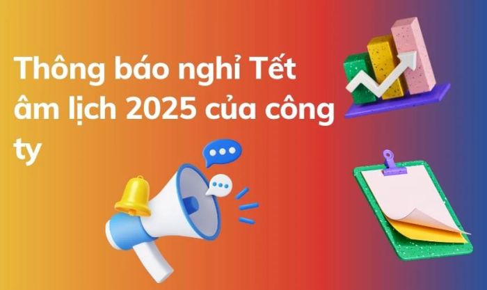 Thông báo nghỉ Tết Âm lịch 2025 của công ty