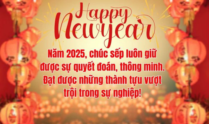 Lời chúc Tết sếp nam 2025 trong năm Ất Tỵ đầy ý nghĩa và đặc biệt