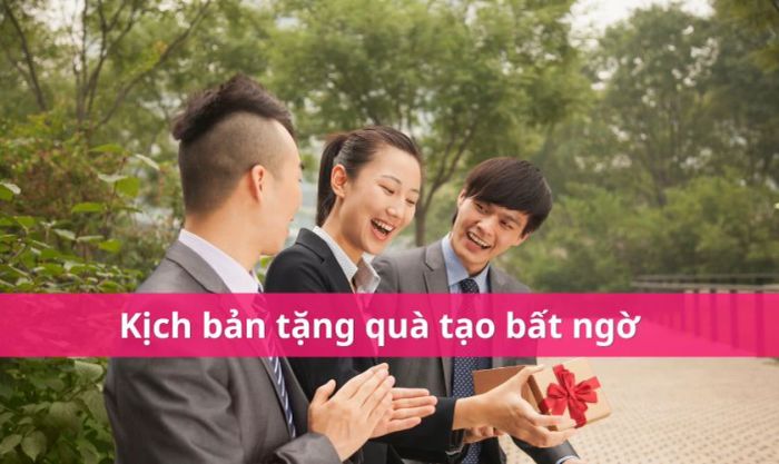 Kịch bản tặng quà gây bất ngờ