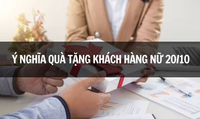 Quà tặng 20/10 dành cho khách hàng