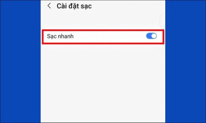 Kích hoạt tính năng sạc nhanh trên điện thoại Samsung