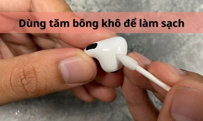 Cách vệ sinh AirPods Pro