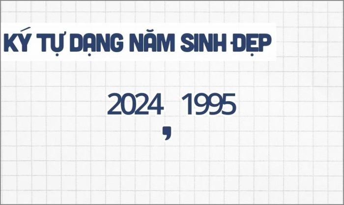 Ký tự đặc biệt dạng năm sinh đẹp