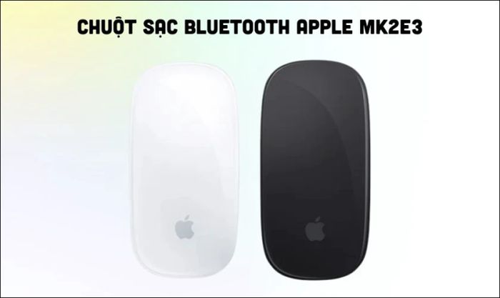 Chuột sạc Bluetooth Apple MK2E3 - Kết nối ổn định và đáng tin cậy