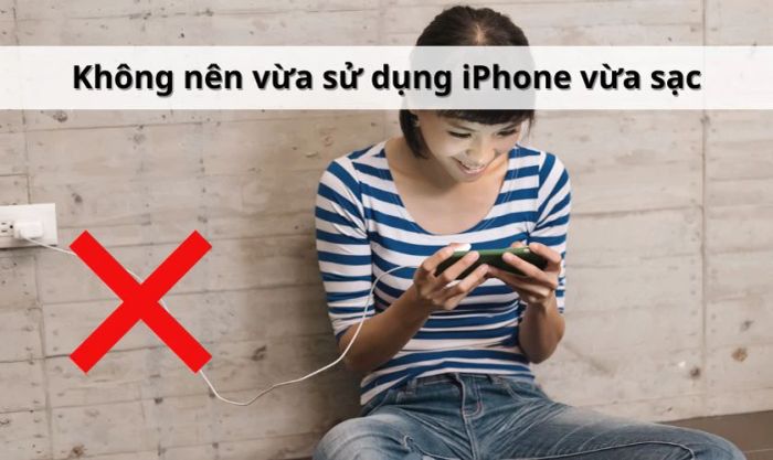 Tránh vừa sử dụng iPhone vừa sạc pin