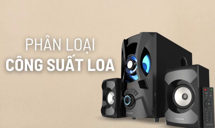 Phân loại công suất loa