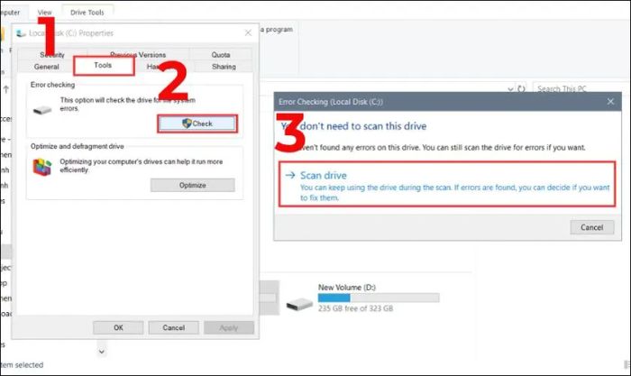Chuyển đến mục Tools, chọn Check ở phần Error Checking, tiếp theo nhấn vào Scan drive