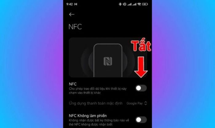 Bạn gạt nút NFC sang vị trí tắt để vô hiệu hóa tính năng NFC
