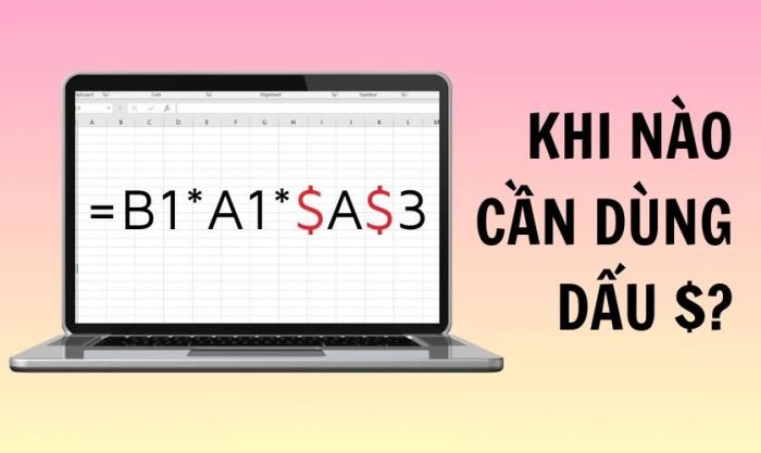 Khi nào nên áp dụng dấu tham chiếu tuyệt đối $ trong Excel
