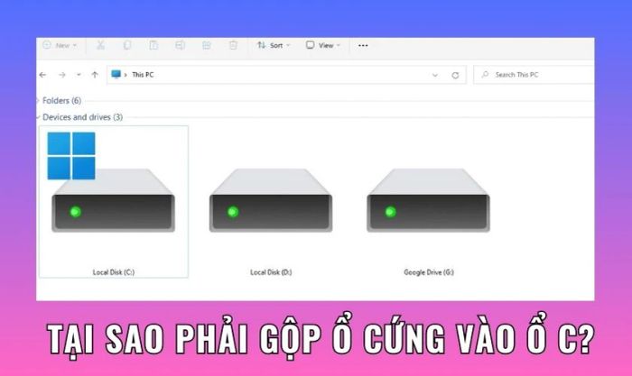 Lý do tại sao cần gộp ổ cứng vào một phân vùng