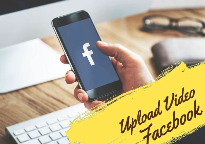 Những lưu ý quan trọng khi đăng video chất lượng cao lên Facebook