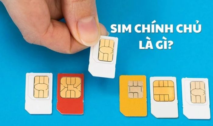 SIM chính chủ là gì? 