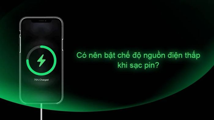 có nên bật chế độ tiết kiệm pin khi sạc iphone không