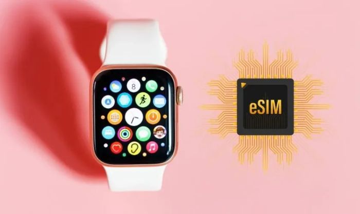 Những lợi ích khi sử dụng eSIM trên Apple Watch