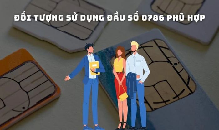 Đối tượng phù hợp sử dụng đầu số 0786