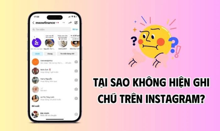 Vì sao tính năng ghi chú không xuất hiện trên Instagram?