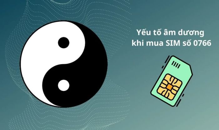 Yếu tố âm dương khi chọn SIM số 0766 của mạng MobiFone là gì?