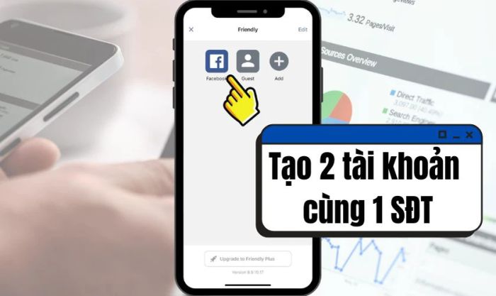 Đăng ký 2 tài khoản Facebook cùng một số điện thoại có được không?