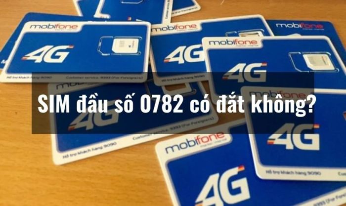 SIM đầu số 0782 có giá cao không?