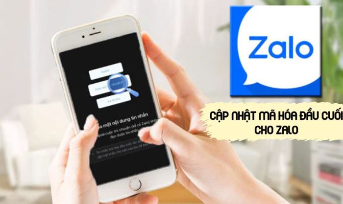 Những lưu ý quan trọng về tính năng mã hóa đầu cuối Zalo