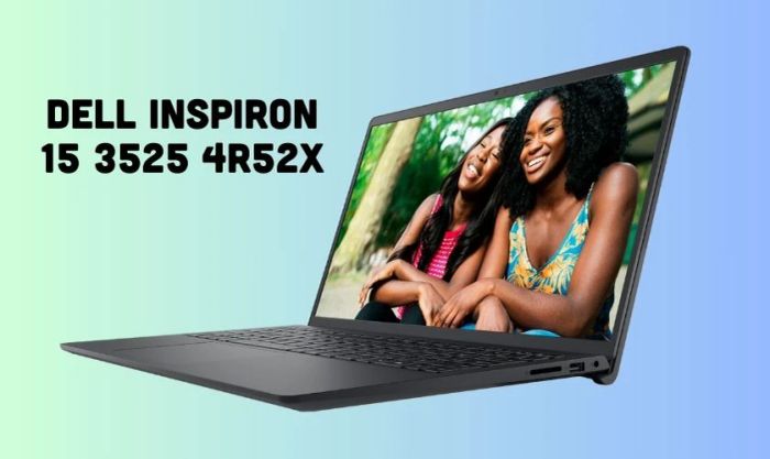 Dell Inspiron 15 3525 4R52X với cấu hình mạnh mẽ, đáp ứng mọi nhu cầu sử dụng của bạn