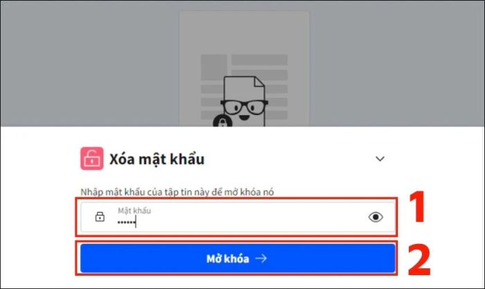 Gõ mật khẩu của file PDF và nhấn vào Mở khóa để thực hiện thao tác mở khóa.