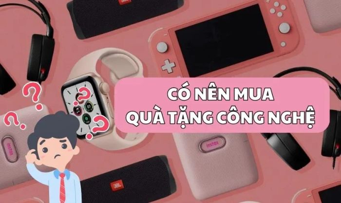 Liệu có nên chọn quà tặng công nghệ cho dịp Tết?