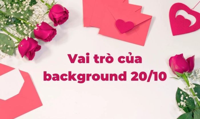 Ý nghĩa của phông nền 20/10