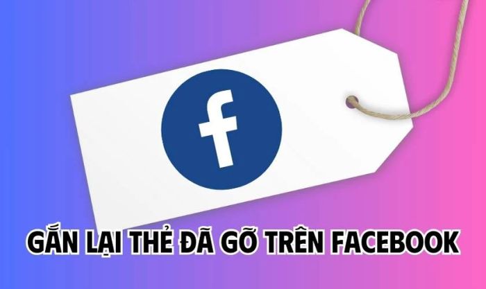 Tại sao bạn nên biết cách khôi phục thẻ đã gỡ trên Facebook?