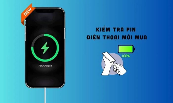 Cách kiểm tra pin điện thoại mới mua còn nguyên vẹn