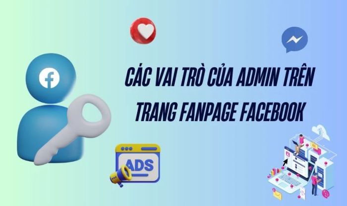 Các vai trò chính của quản trị viên trên Fanpage 