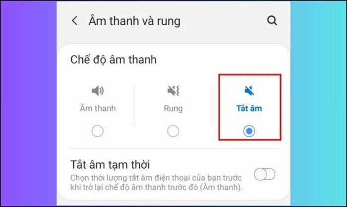 Cách tắt âm thanh và rung đơn giản trên điện thoại Samsung
