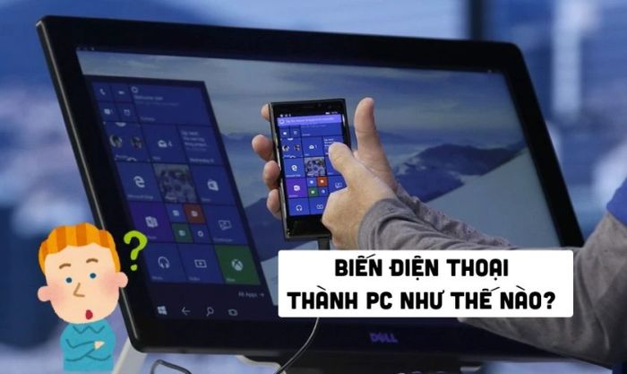 Chuyển đổi điện thoại thành máy tính là gì?