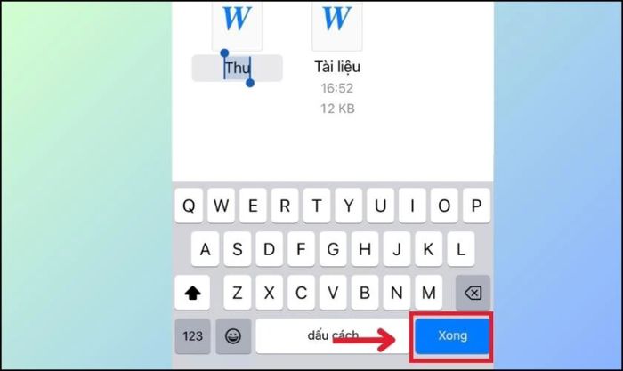 Thực hiện chỉnh sửa tên của file Word và nhấn Xong để hoàn tất quá trình.