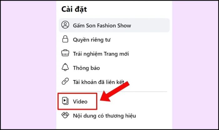 Trong mục Cài đặt, chọn Video