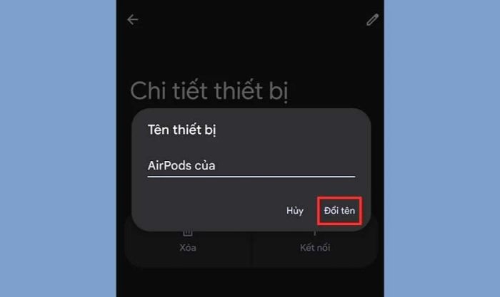 Nhập tên mới và nhấn Đổi tên để xác nhận