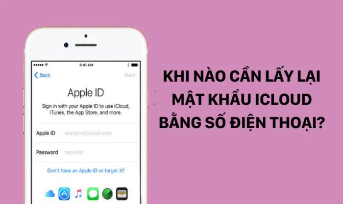Khi nào bạn cần sử dụng số điện thoại để khôi phục mật khẩu iCloud?