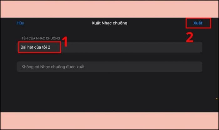 Đặt tên cho nhạc chuông và nhấn Xuất để hoàn tất