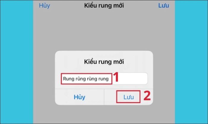 Đặt tên cho kiểu rung mới và nhấn Lưu để hoàn tất